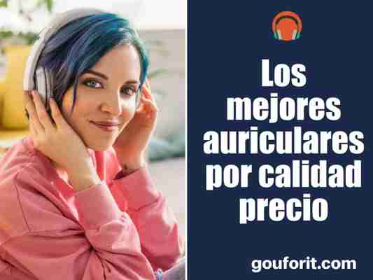 Los 20 mejores auriculares que puedes comprar por calidad precio (2021)